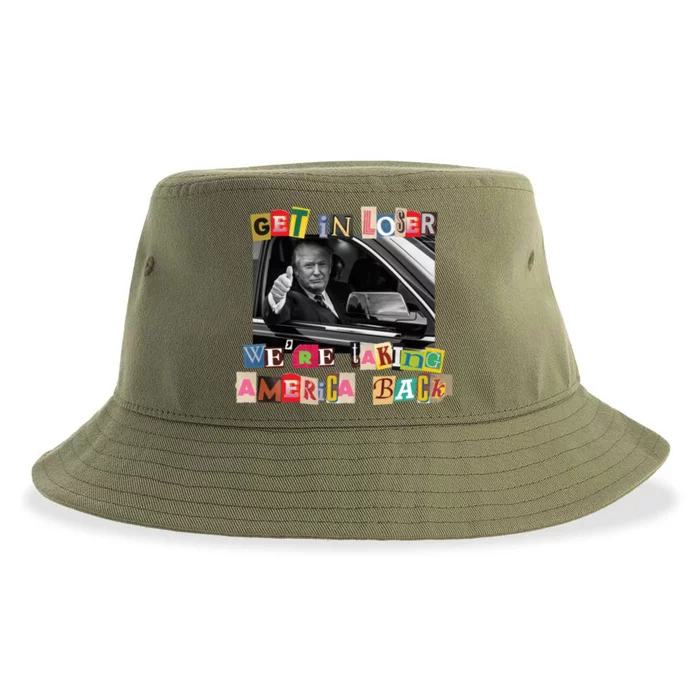 Trump 2024 Get In Loser 2024 Pride Gift Sustainable Bucket Hat