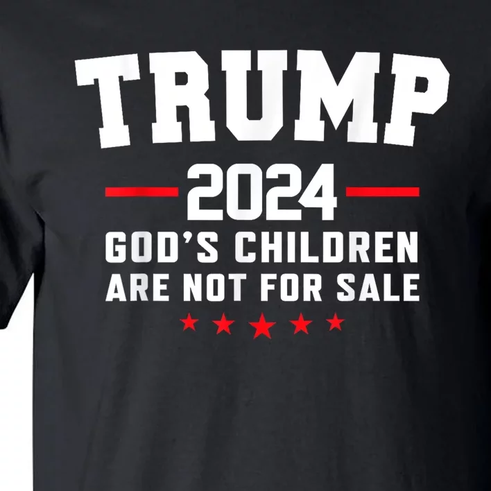 Trump 2024 Gods Children Are Not For Sale US Flag Christian Tall T-Shirt