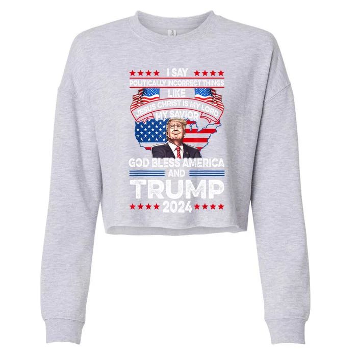 Trump 2024 God Bless America Jesus Christ Is My Lord Gift Cropped Pullover Crew