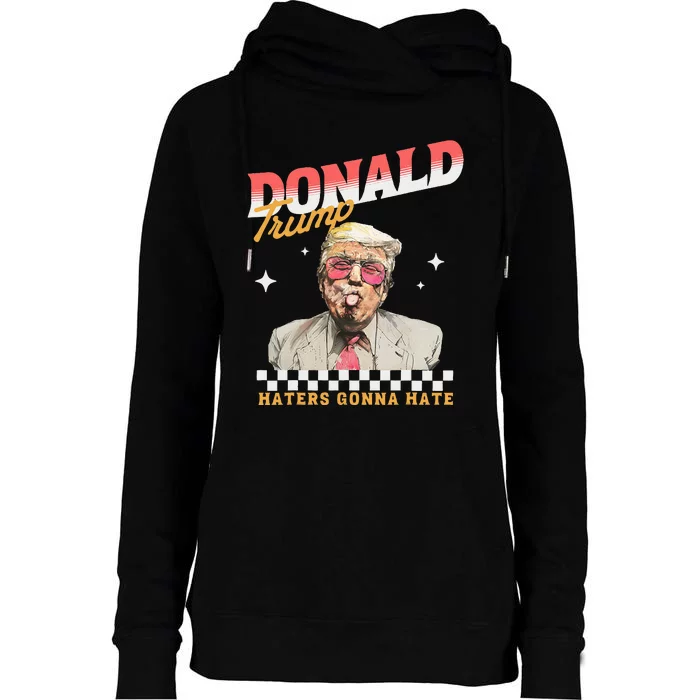 Trump 2024 Haters Gonna Hate Donald Preppy Edgy Womens Funnel Neck Pullover Hood