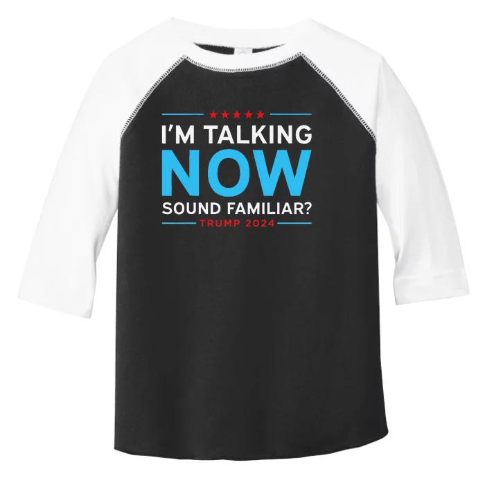 Trump 2024 Harris Debate I’M Talking Now Sounds Familiar Toddler Fine Jersey T-Shirt