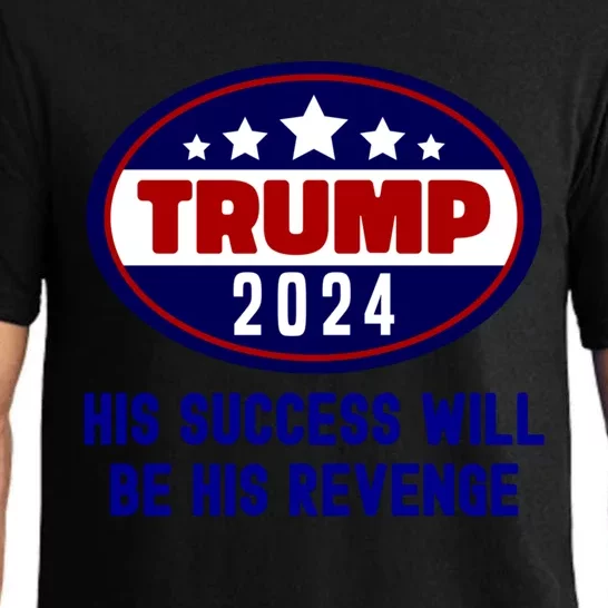 Trump 2024 His Success Will Be His Revenge Trump2024 Gift Pajama Set