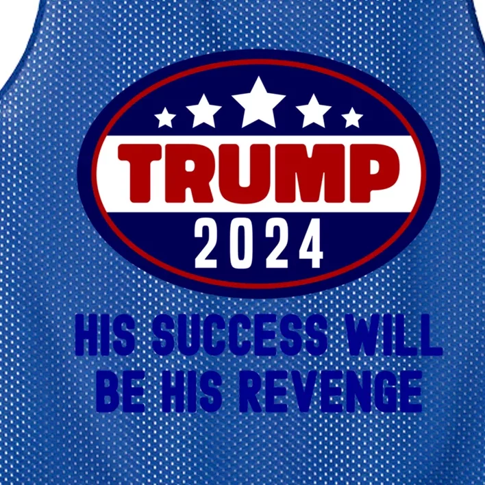 Trump 2024 His Success Will Be His Revenge Trump2024 Gift Mesh Reversible Basketball Jersey Tank