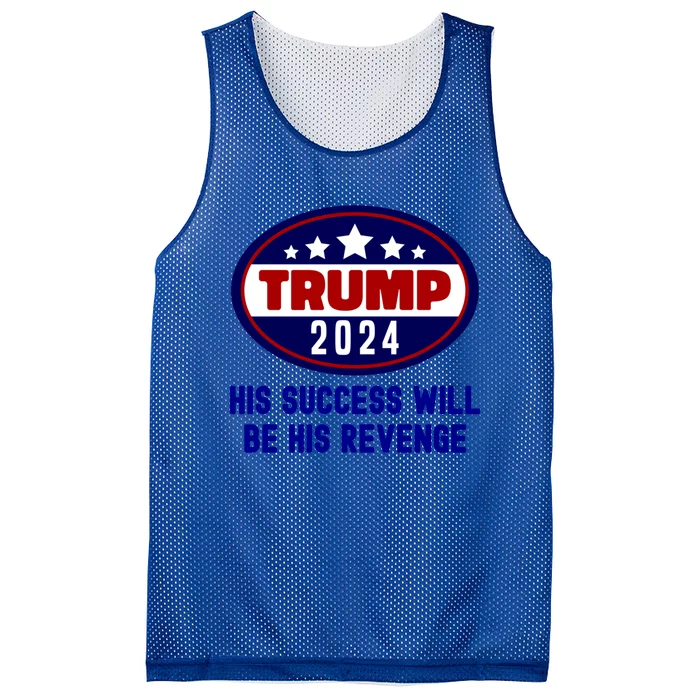 Trump 2024 His Success Will Be His Revenge Trump2024 Gift Mesh Reversible Basketball Jersey Tank