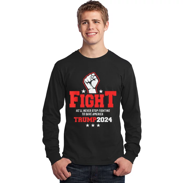 Trump 2024 HeLl Never Stop Fighting To Save America Long Sleeve Shirt