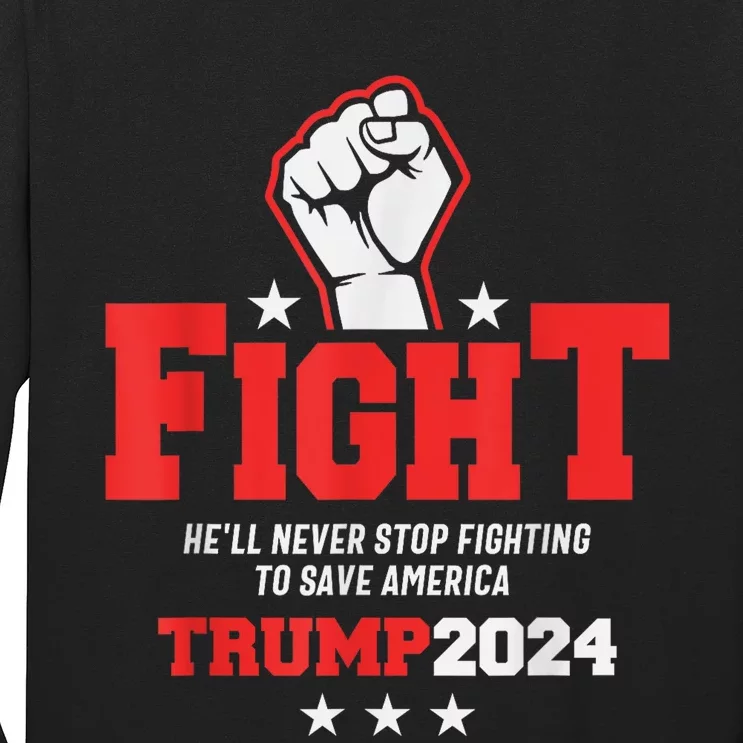 Trump 2024 HeLl Never Stop Fighting To Save America Long Sleeve Shirt