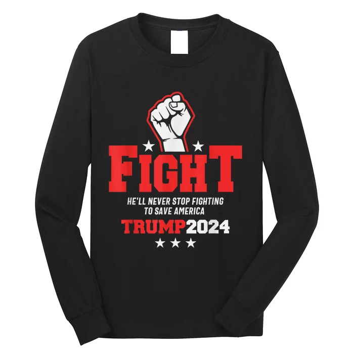 Trump 2024 HeLl Never Stop Fighting To Save America Long Sleeve Shirt