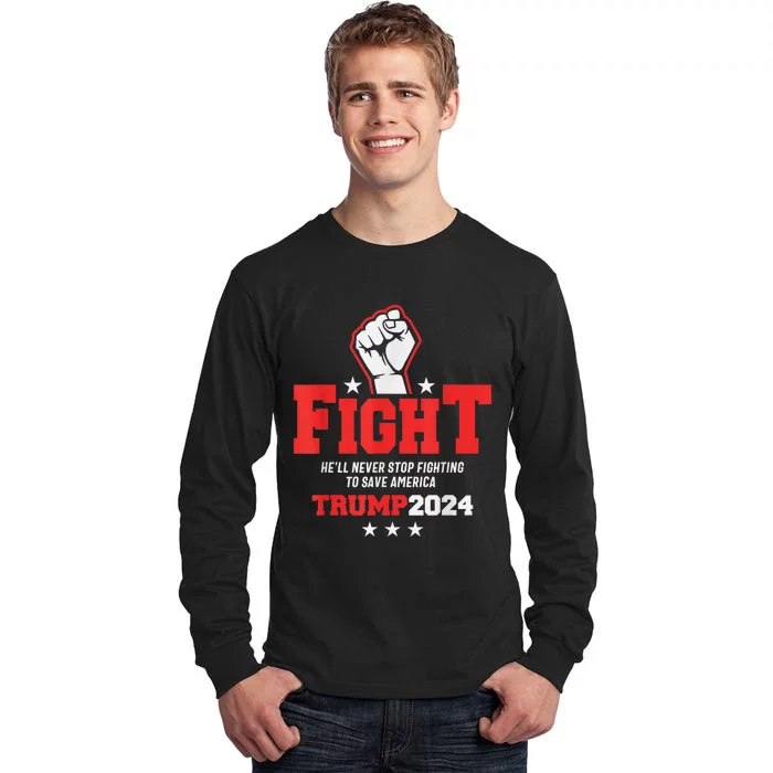 Trump 2024 HeLl Never Stop Fighting To Save America Tall Long Sleeve T-Shirt