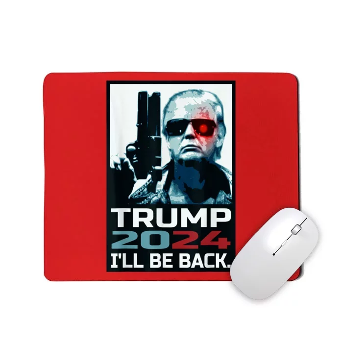 Trump 2024 | I'll Be Back | Elect Donald Trump 2024 Election Mousepad