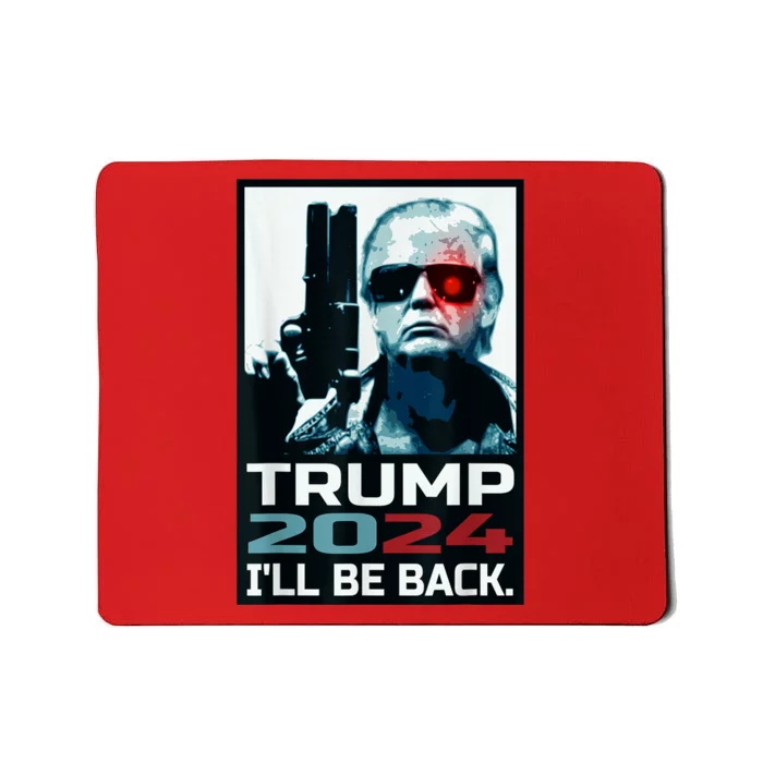 Trump 2024 | I'll Be Back | Elect Donald Trump 2024 Election Mousepad