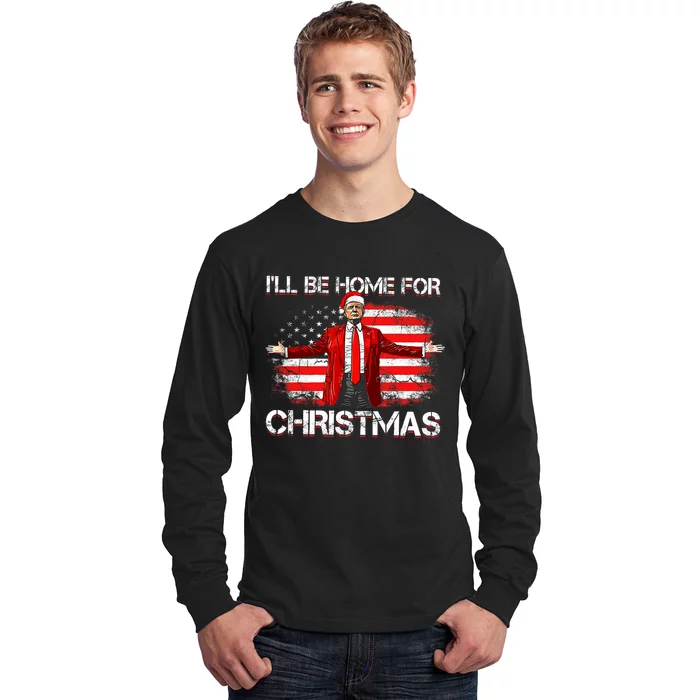 Trump 2024 ILl Be Home For Christmas Funny Trump Xmas 2024 Long Sleeve Shirt