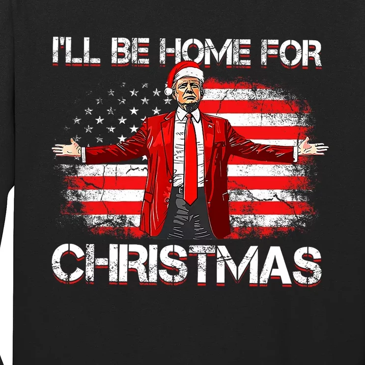 Trump 2024 ILl Be Home For Christmas Funny Trump Xmas 2024 Long Sleeve Shirt