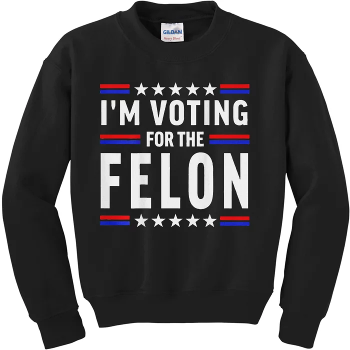 Trump 2024 IM Voting For The Felon Front And Back Kids Sweatshirt