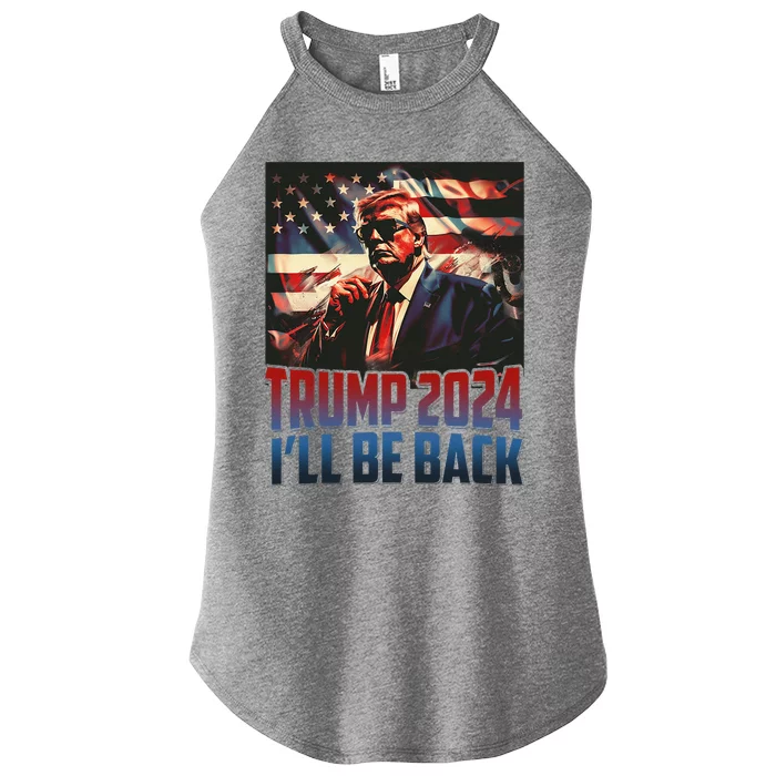 Trump 2024 Ill Be Back America 4th Of July Women’s Perfect Tri Rocker Tank