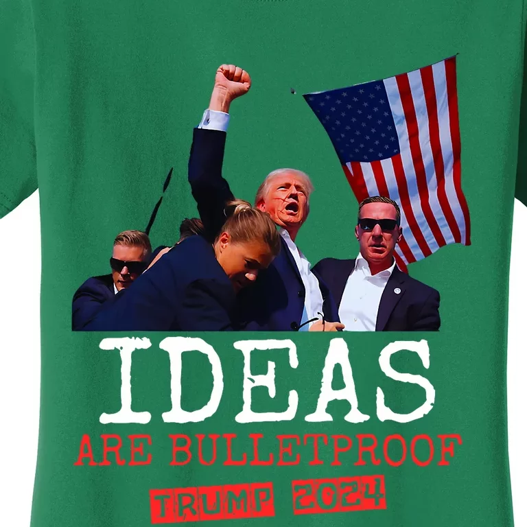 Trump 2024 Ideas Are Bulletproof Trump 2024 Women's T-Shirt