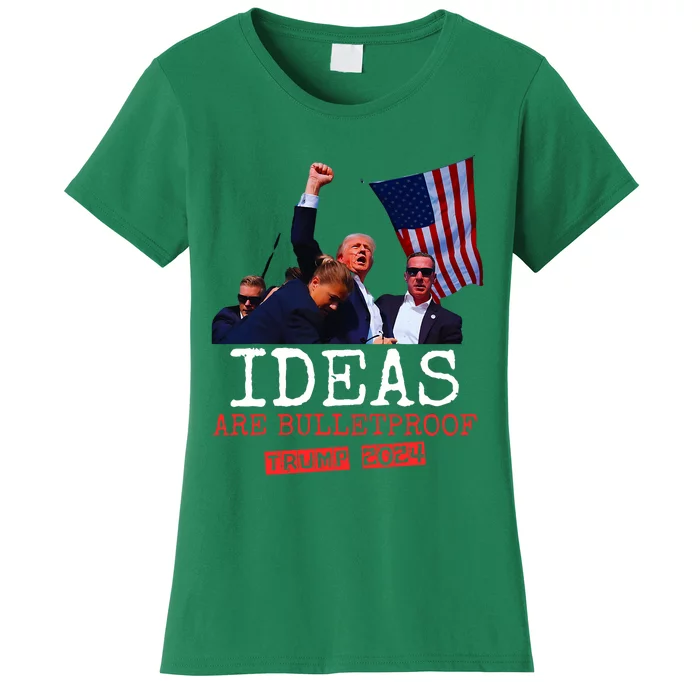 Trump 2024 Ideas Are Bulletproof Trump 2024 Women's T-Shirt