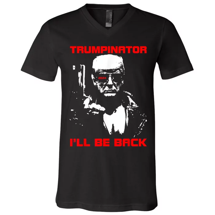 Trumpinator 2024 ILl Be Back Support Trump 2024 Election V-Neck T-Shirt