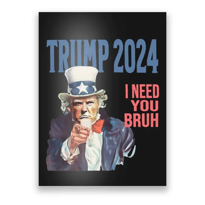 Trump 2024 I Need You Bruh Throwback Vintage Poster