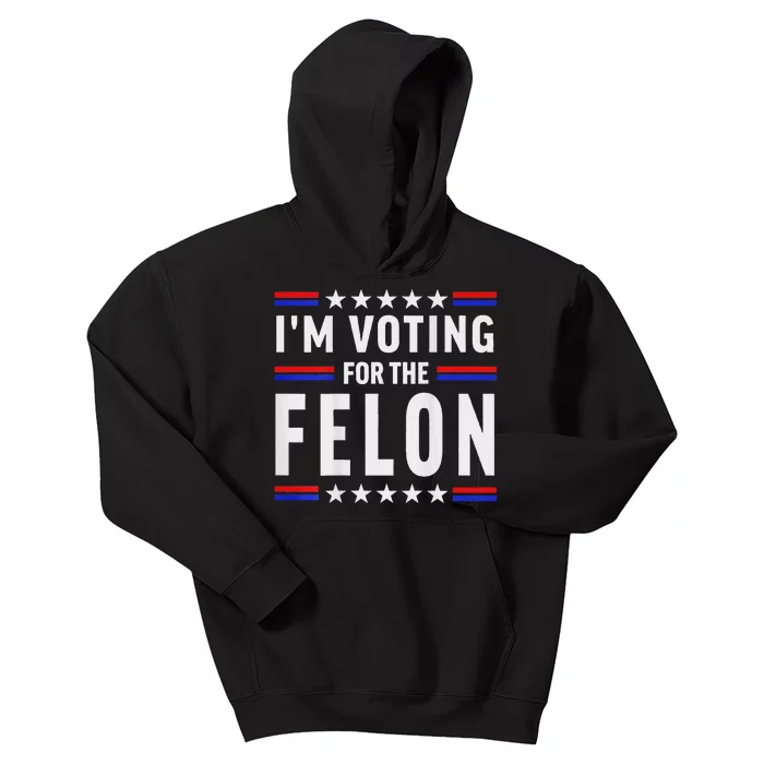 Trump 2024 IM Voting For The Felon Front And Back Kids Hoodie