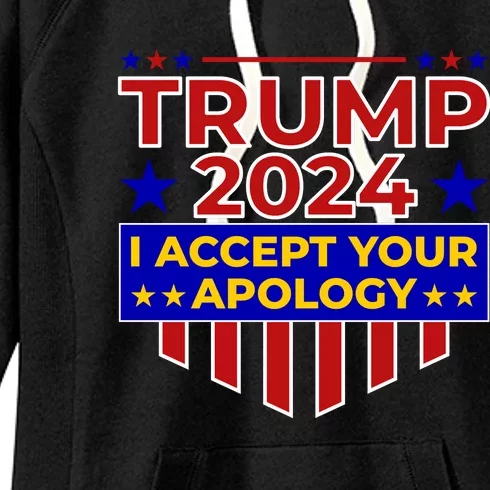 Trump 2024 I Accept Your Apology Women's Fleece Hoodie