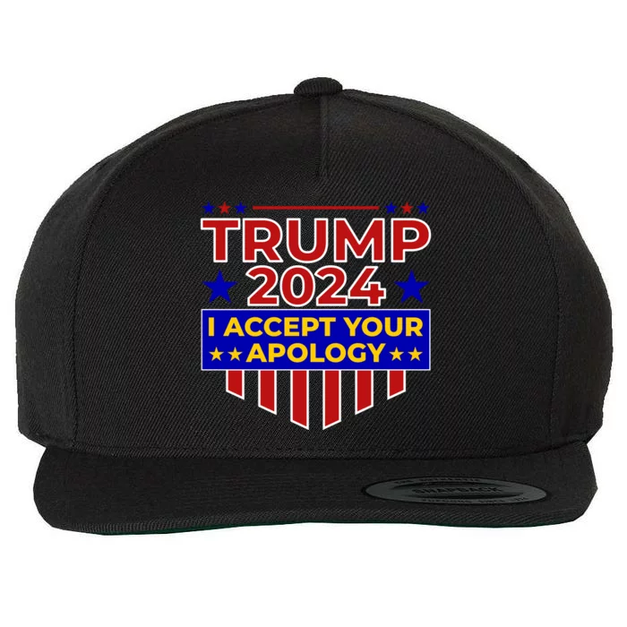 Trump 2024 I Accept Your Apology Wool Snapback Cap