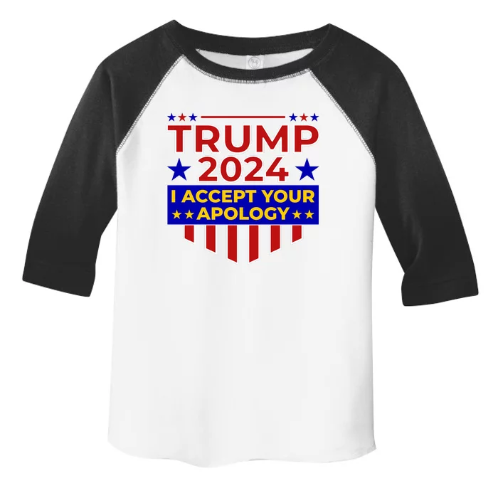 Trump 2024 I Accept Your Apology Toddler Fine Jersey T-Shirt