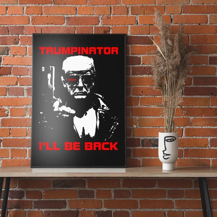 Trumpinator 2024 ILl Be Back Support Trump 2024 Election Poster