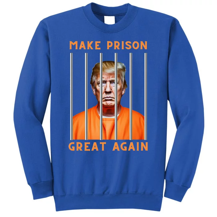 Trump 2024 In Prison Tall Sweatshirt