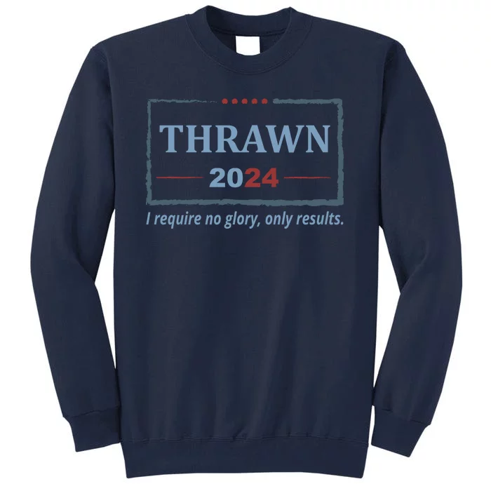 Thrawn 2024 I Require No Glory Only Results Election Tall Sweatshirt