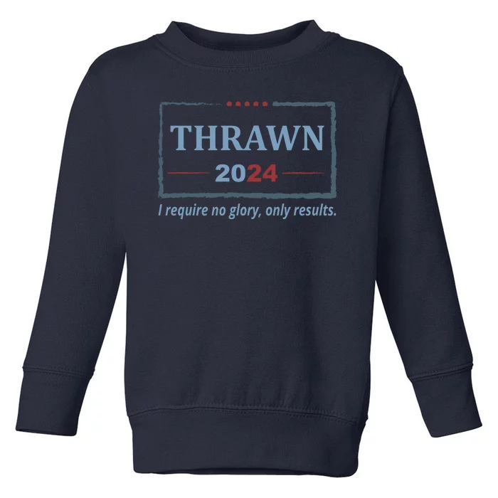 Thrawn 2024 I Require No Glory Only Results Election Toddler Sweatshirt