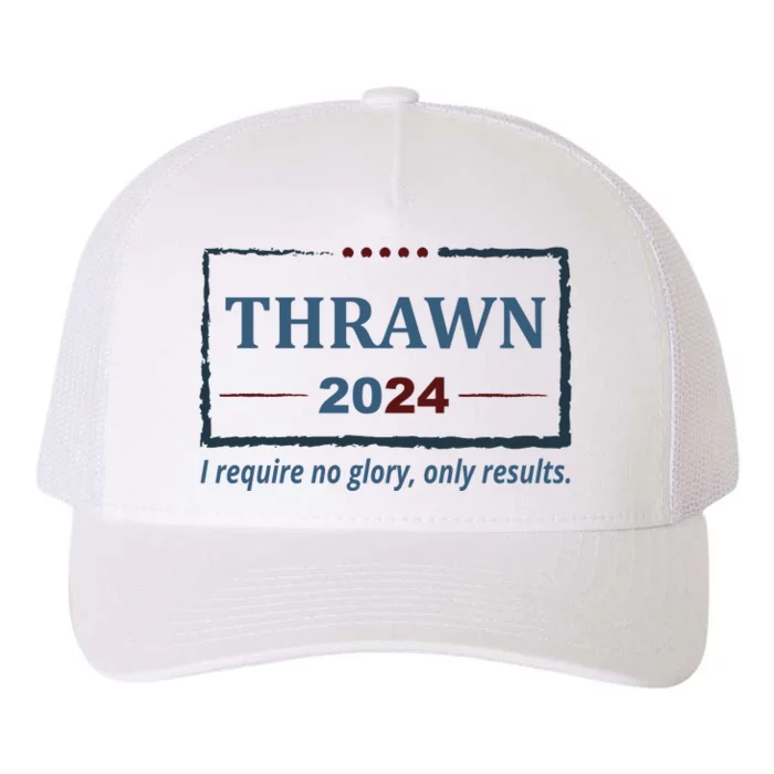 Thrawn 2024 I Require No Glory Only Results Election Yupoong Adult 5-Panel Trucker Hat