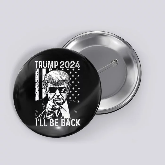 Trump 2024 Ill Be Back American Flag 4th Of July Button