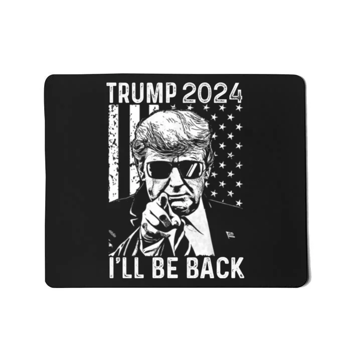 Trump 2024 Ill Be Back American Flag 4th Of July Mousepad