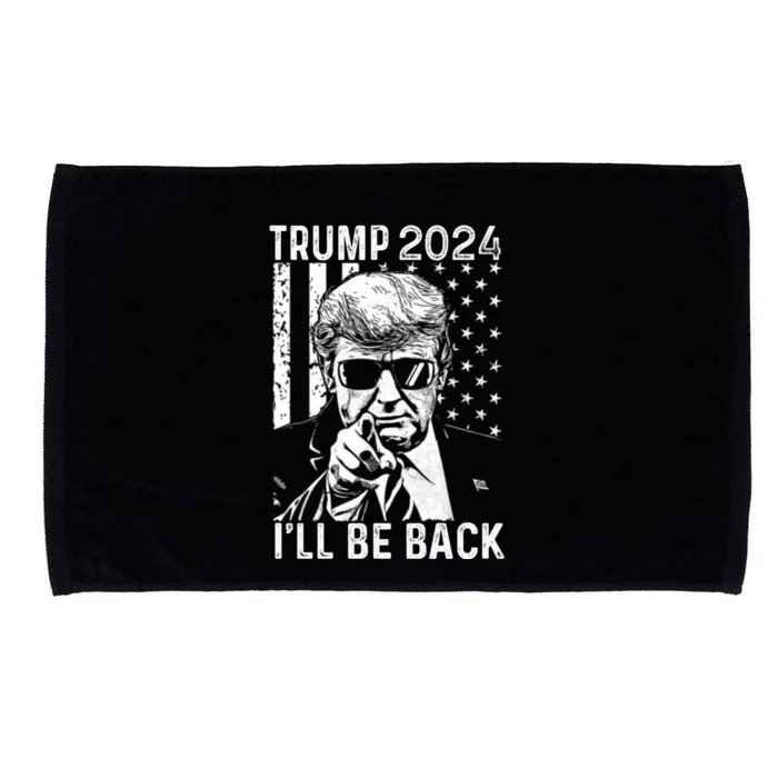 Trump 2024 Ill Be Back American Flag 4th Of July Microfiber Hand Towel