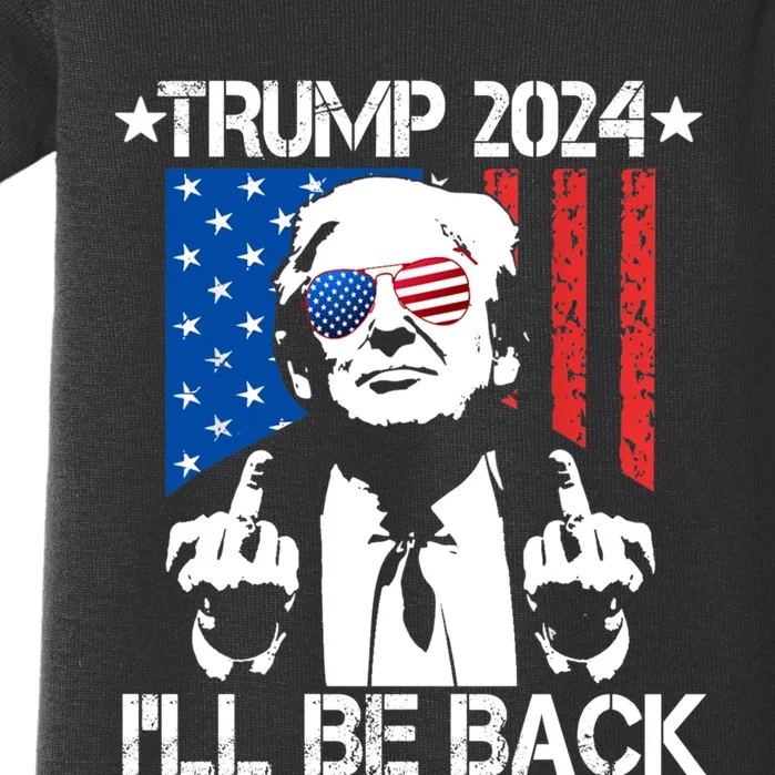 Trump 2024 Ill Be Back American Flag 4th Of July Baby Bodysuit