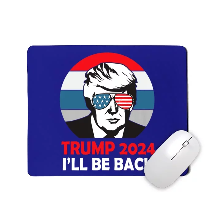 Trump 2024 Ill Be Back American Flag 4th Of July Mousepad