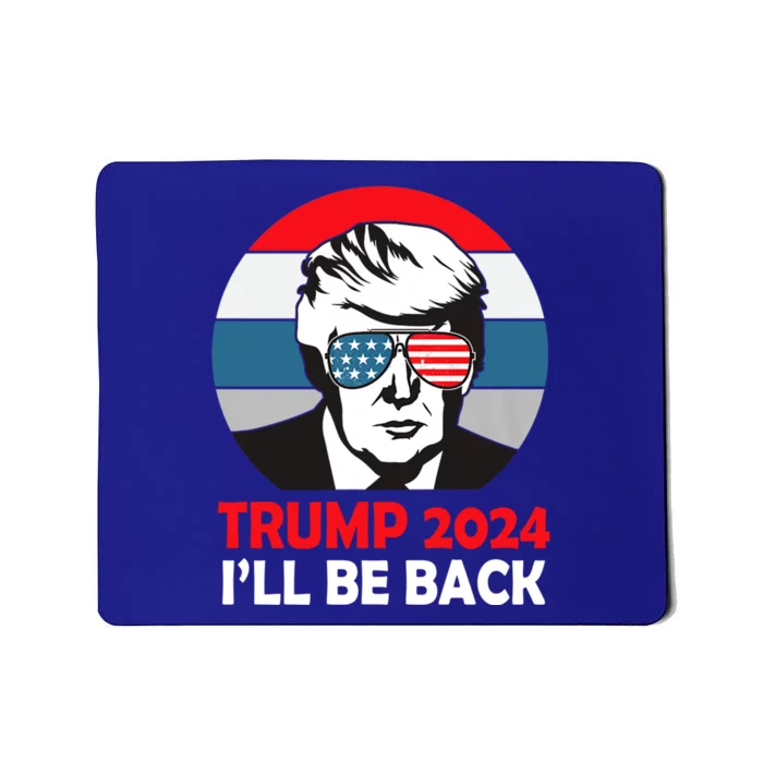 Trump 2024 Ill Be Back American Flag 4th Of July Mousepad