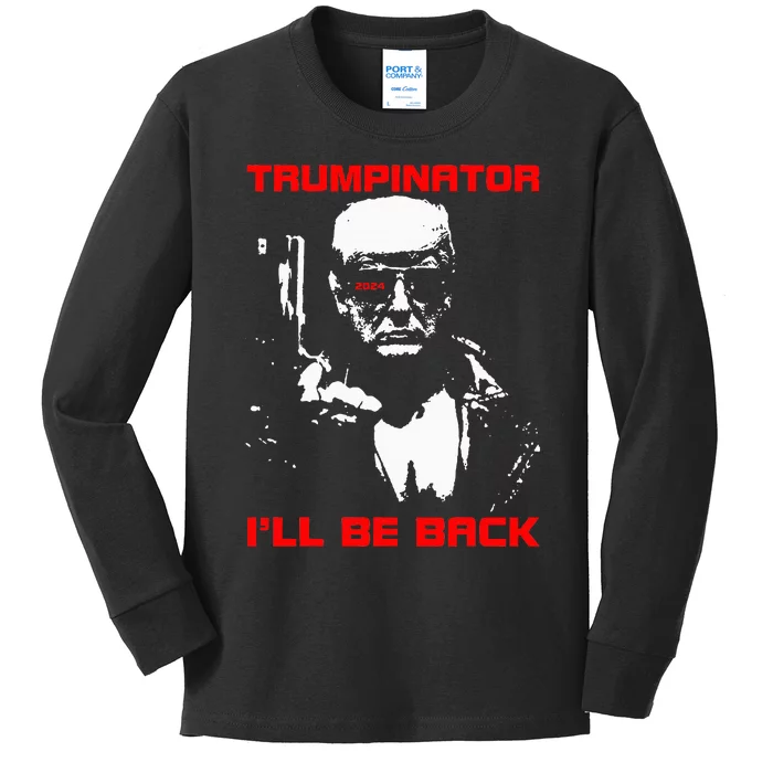 Trumpinator 2024 I'll Be Back Support Trump 2024 Election Kids Long Sleeve Shirt