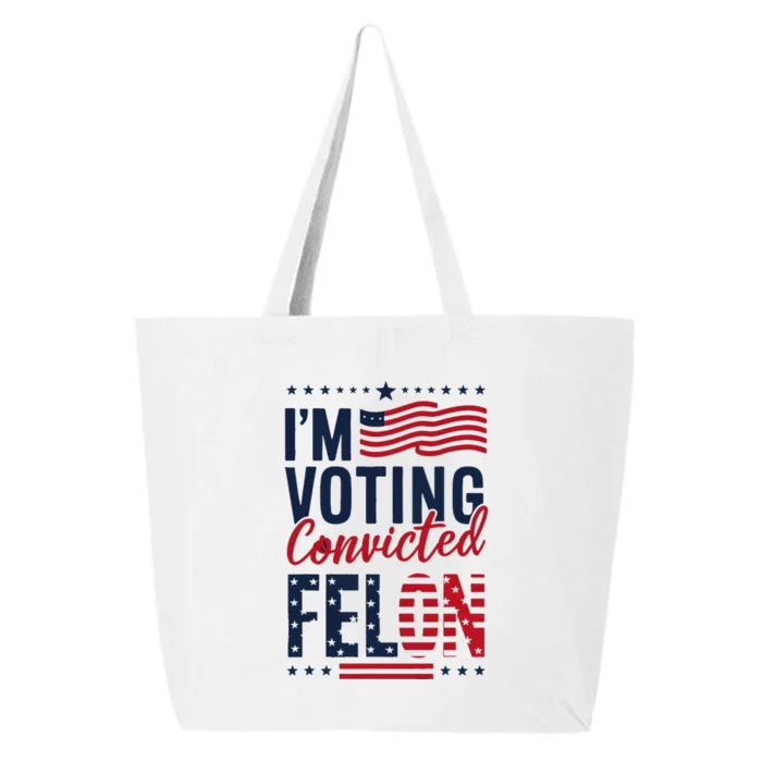 Trump 2024 IM Voting Convicted Felon 25L Jumbo Tote