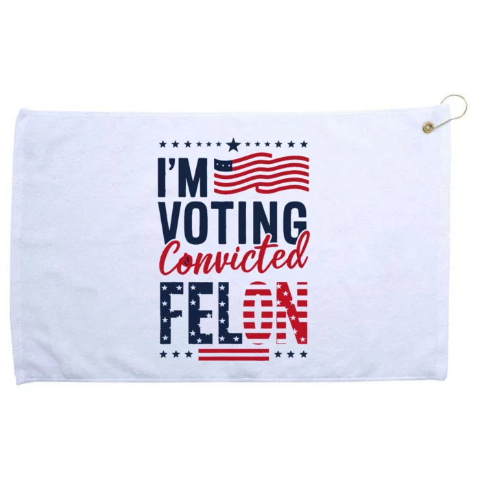 Trump 2024 IM Voting Convicted Felon Grommeted Golf Towel