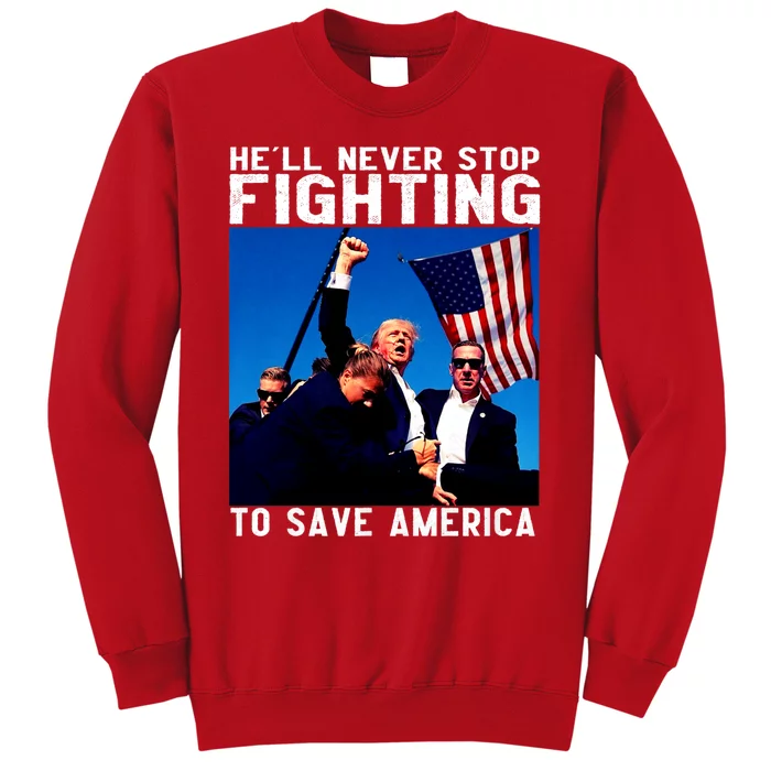 Trump 2024 Ill Be Back 2024 HeLl Never Stop Fighting To Save America Sweatshirt