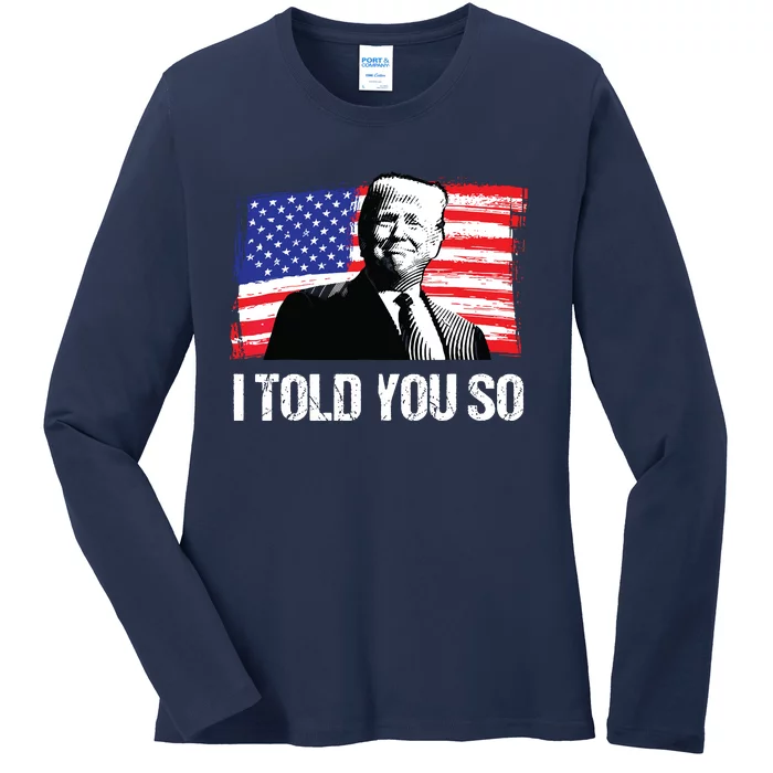 Trump 2024 I Told You So Re Elect President American Flag Ladies Long Sleeve Shirt