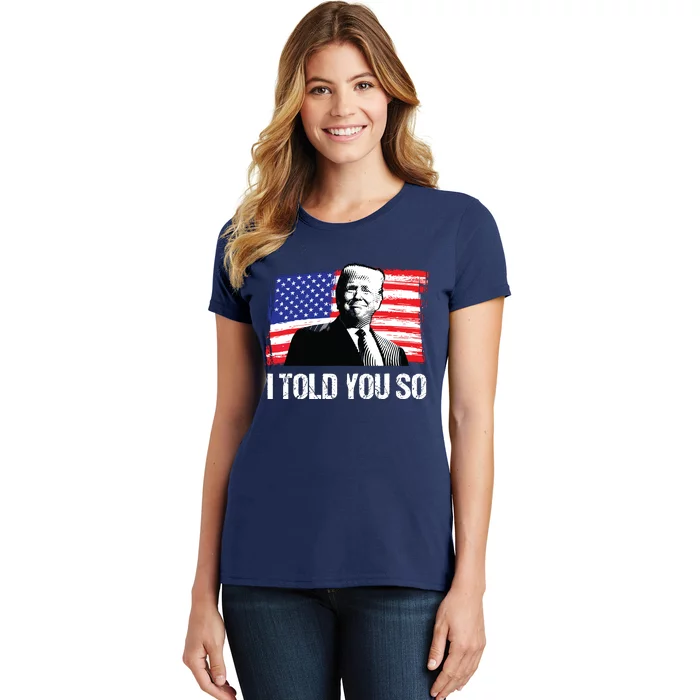 Trump 2024 I Told You So Re Elect President American Flag Women's T-Shirt