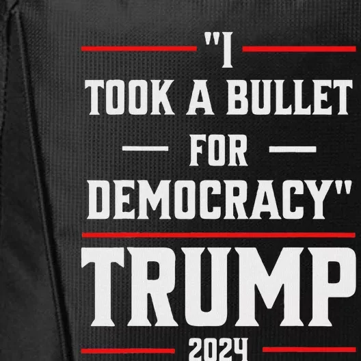 Trump 2024 I Took A Bullet For Democracy City Backpack