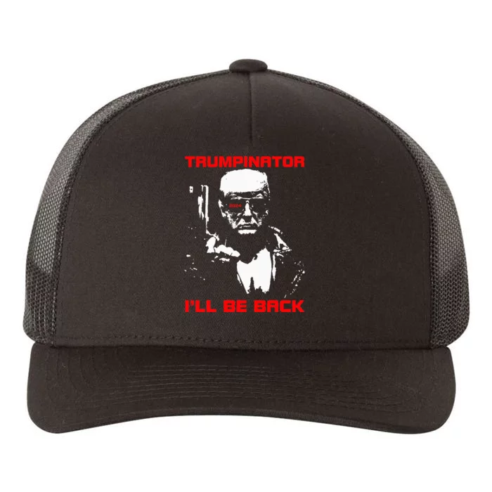 Trumpinator 2024 ILl Be Back Support Trump 2024 Election Yupoong Adult 5-Panel Trucker Hat