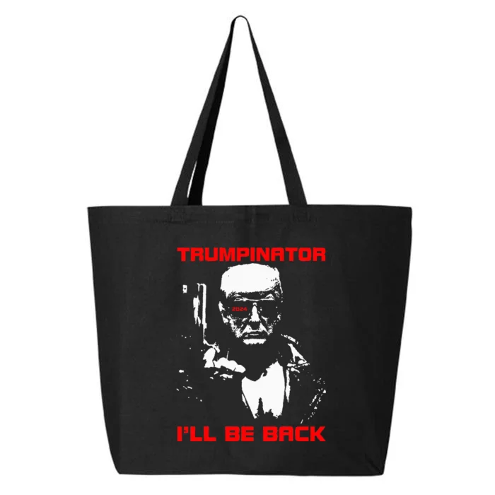 Trumpinator 2024 ILl Be Back Support Trump 2024 Election 25L Jumbo Tote