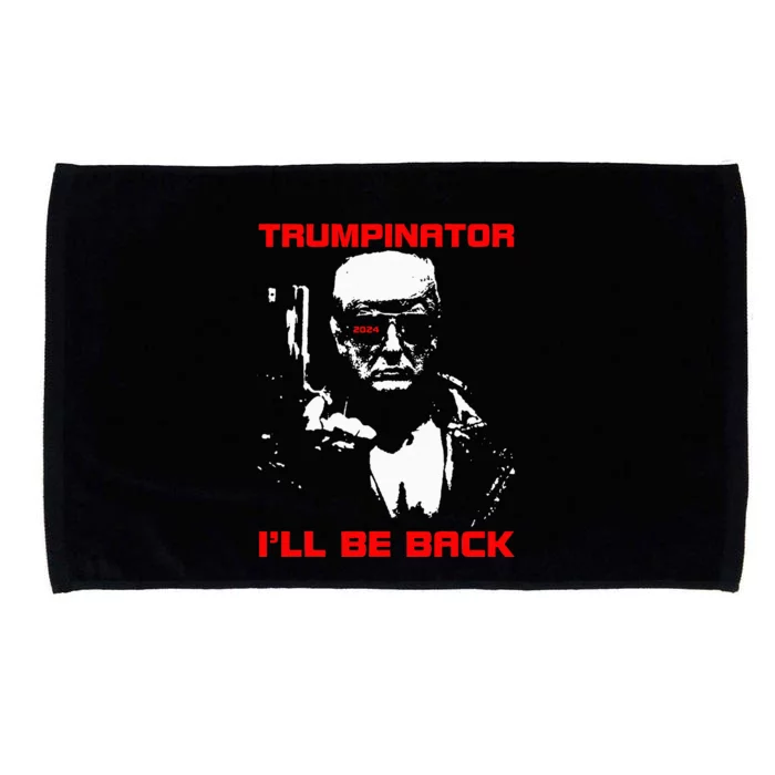 Trumpinator 2024 ILl Be Back Support Trump 2024 Election Microfiber Hand Towel