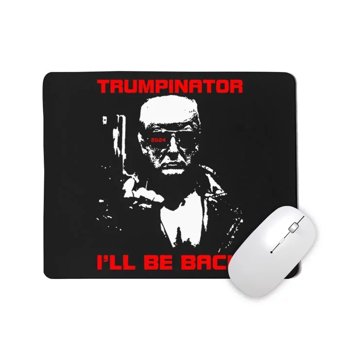 Trumpinator 2024 ILl Be Back Support Trump 2024 Election Mousepad