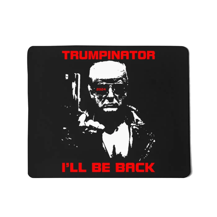 Trumpinator 2024 ILl Be Back Support Trump 2024 Election Mousepad