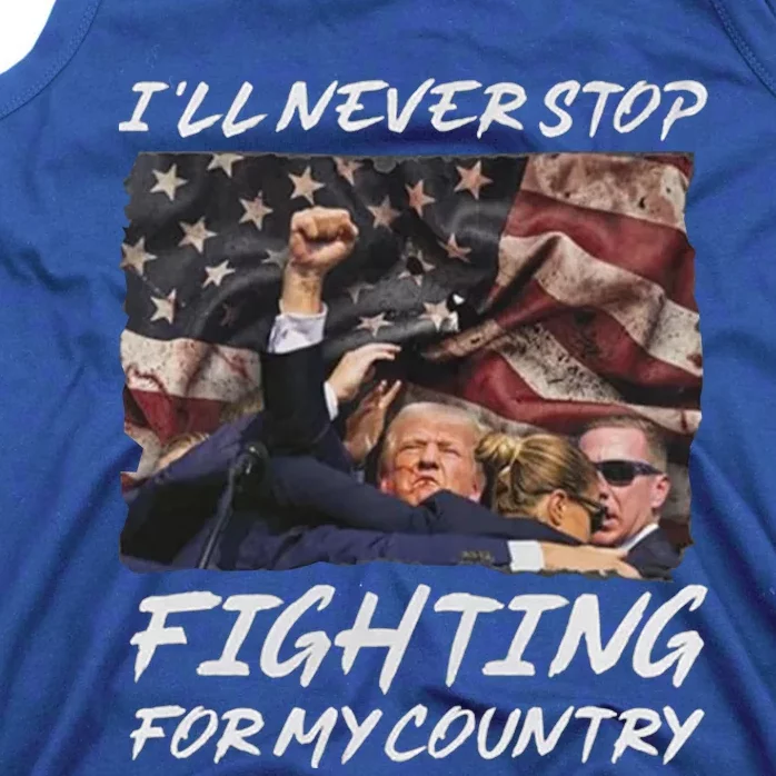 Trump 2024 ILl Never Stop Fighting For My Country Tank Top